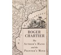 Roger Chartier The Author's Hand and the Printer's Mind (Copertina rigida)