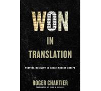 Roger Chartier Won in Translation (Copertina rigida) Material Texts