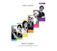 Roger Claessens What is a Bank? (Tascabile)