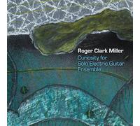 Roger Clark Miller Curiousity for Solo Electric Guitar Ensemble (CD) Album