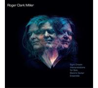 Roger Clark Miller Eight Dream Interpretations for Solo Guitar Ensemble (CD)