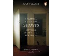Roger Clarke A Natural History of Ghosts (Tascabile)