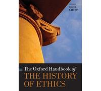 Roger Crisp The Oxford Handbook of the History of Ethics (Tascabile)