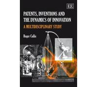 Roger Cullis Patents, Inventions and the Dynamics of Innovati (Copertina rigida)