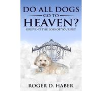 Roger D Haber Do All Dogs Go to Heaven? (Tascabile)