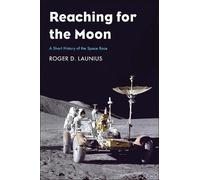Roger D Launius Reaching for the Moon (Copertina rigida)