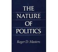 Roger D. Masters The Nature of Politics (Tascabile)