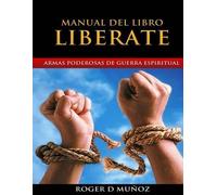 Roger D Munoz Manual del Libro Liberate (Tascabile) Liberate