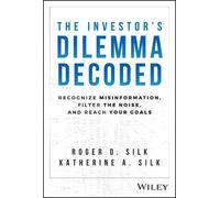 Roger D. Silk Katherine A. Sil The Investor's Dilemma Decode (Copertina rigida)
