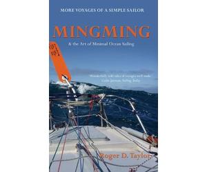 Roger D. Taylor Mingming & the Art of Minimal Ocean Sailing (Tascabile)