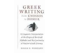 Roger D. Woodard Greek Writing from Knossos to Homer (Copertina rigida)