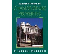 Roger D. Woodson Builder's Guide to Change-of-use Properties (Tascabile)