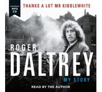 Roger Daltrey Roger Daltrey: Thanks a lot Mr Kibblewhite, The Sunday Times (CD)