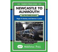Roger Darsley Newcastle To Alnmouth. (Copertina rigida) Eastern Main Lines.