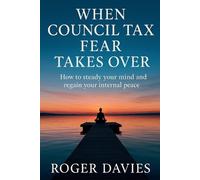 Roger Davies When Council Tax Fear Takes Over (Tascabile)