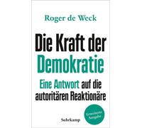 Roger de Weck Die Kraft der Demokratie: Eine Antwort auf die autorit (Tascabile)
