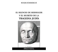 Roger Dommergue El silencio de Heidegger y el secreto de la tragedia (Tascabile)