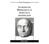 Roger Dommergue Le silence de Heidegger et le secret de la tragédie (Tascabile)