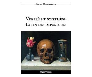 Roger Dommergue Vérité et synthèse - La fin des impostures (Tascabile)
