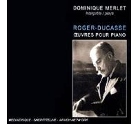 Roger-Ducasse, Jean - Oeuvres Pour Piano : Arabesques, Sonorités,