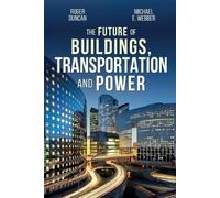 Roger Duncan Michael E The Future of Buildings, Transportation and (Tascabile)