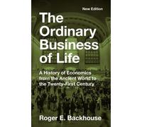 Roger E. Backhouse The Ordinary Business of Life (Tascabile)