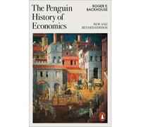 Roger E Backhouse The Penguin History of Economics (Tascabile)