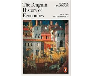 Roger E Backhouse The Penguin History of Economics (Tascabile)