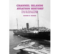 Roger E. Harris Channel Islands Aviation History (Tascabile)