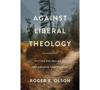 Roger E. Olson Against Liberal Theology (Tascabile)