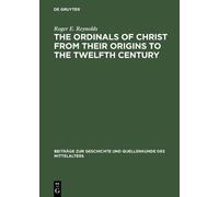 Roger E. Reynol The Ordinals of Christ from their Origins to (Copertina rigida)