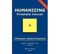 Roger E Schultz Alex W Oliver Humanizing Prostate Cancer (Tascabile)