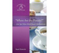 Roger Ellsworth "Where Are the Donuts?" (Tascabile) My Coffee-Cup Meditations