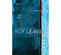 Roger Epp Only Leave a Trace (Tascabile)