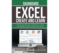 Roger F Silva Excel Create and Learn - Dashboard (Tascabile) Create and Learn