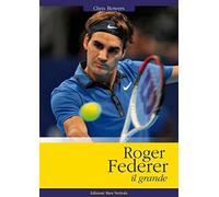 Roger Federer il grande - NUOVO