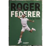 Roger Federer - Il re del Tennis n. 2