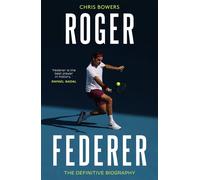 Roger Federer: The Definitive Biography-Bowers, Chris-Copertina flessibile