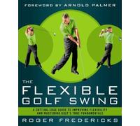 Roger Fredericks The Flexible Golf Swing (Tascabile)