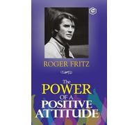 Roger Fritz The Power of a Positive Attitude (Copertina rigida)