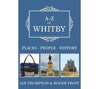 Roger Frost Ian Thompson A-Z of Whitby (Tascabile) A-Z