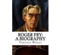 Roger Fry: a biography