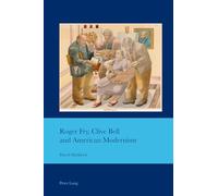 Roger Fry, Clive Bell and American Modernism: 44