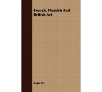 Roger Fry French, Flemish And British Art (Tascabile)