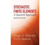 Roger G. Ghanem Stochastic Finite Elements (Tascabile)