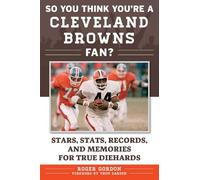 Roger Gordon So You Think You're a Cleveland Browns Fan? (Tascabile)