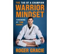 Roger Gracie The Warrior Mindset (Copertina rigida) (PRESALE 11/09/2025)