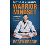 Roger Gracie Warrior Mindset (Copertina rigida)
