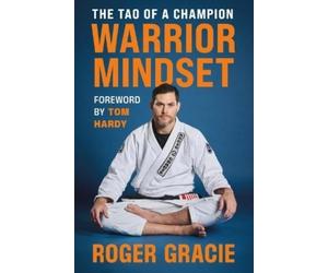 Roger Gracie Warrior Mindset (Copertina rigida)
