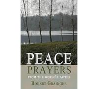 Roger Grainger Peace Prayers - From the World`s Faiths (Tascabile)